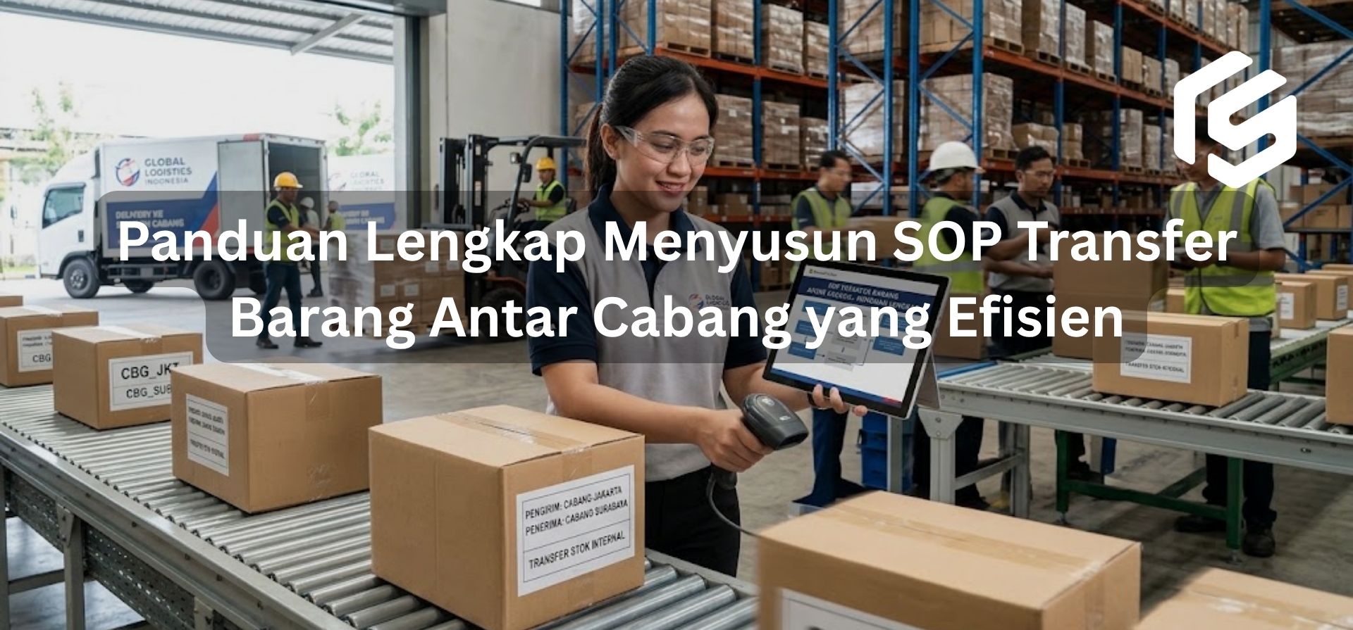 Panduan Lengkap Menyusun SOP Transfer Barang Antar Cabang yang Efisien