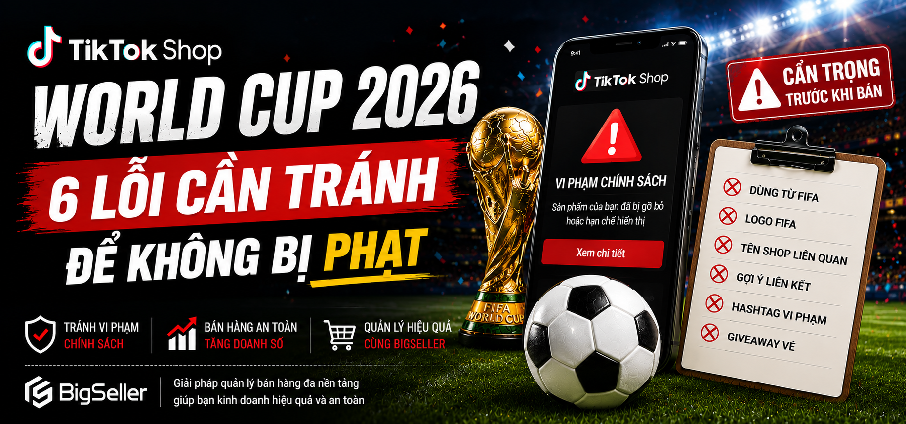 TikTok Shop World Cup 2026 Policy: 6 lỗi cần tránh để không bị phạt