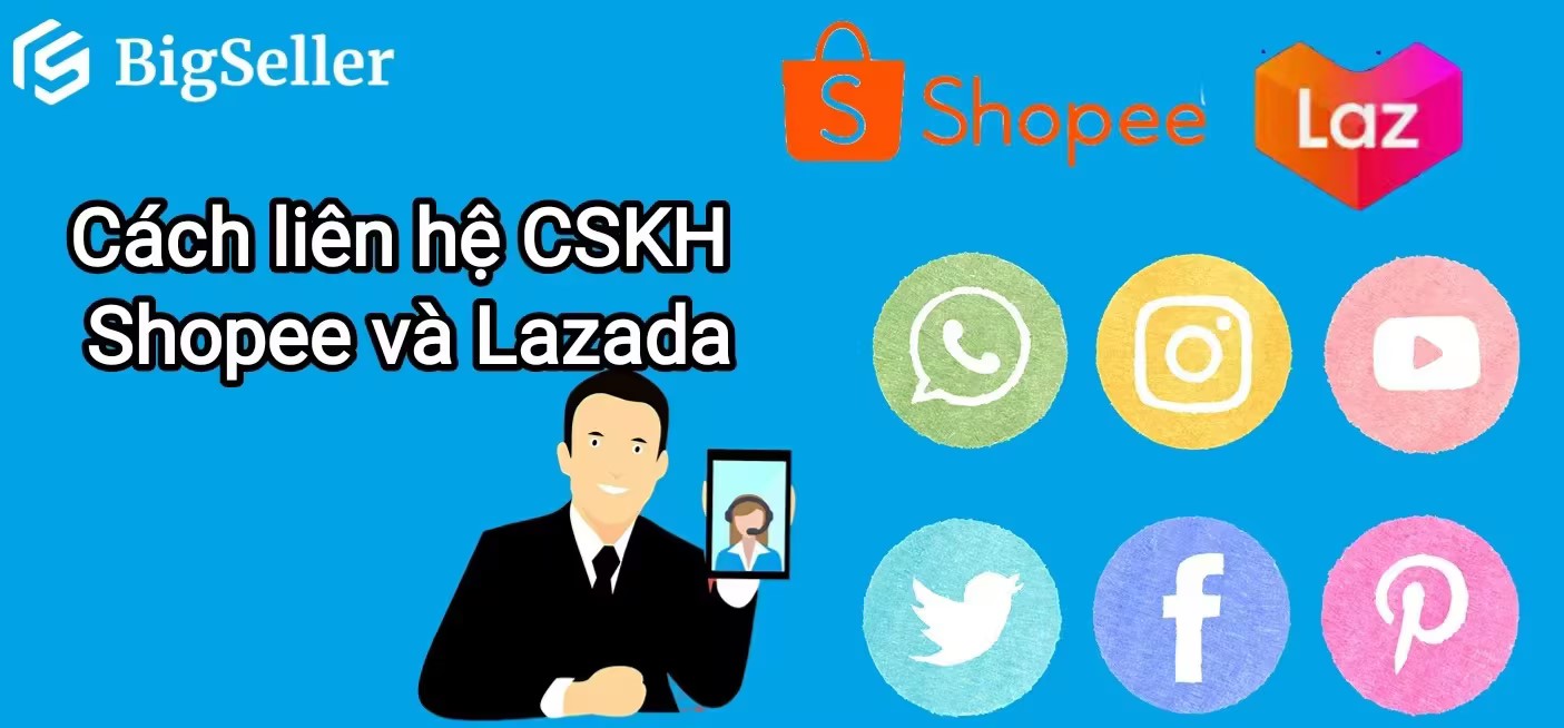 Các cách liên hệ Chăm sóc khách hàng Shopee và Lazada