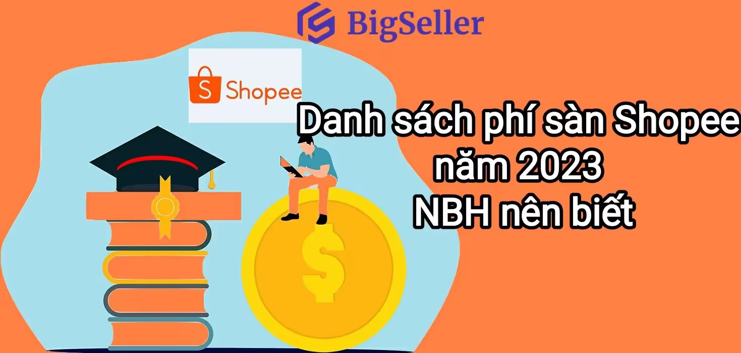 Danh sách phí sàn Shopee năm 2023 NBH nên biết