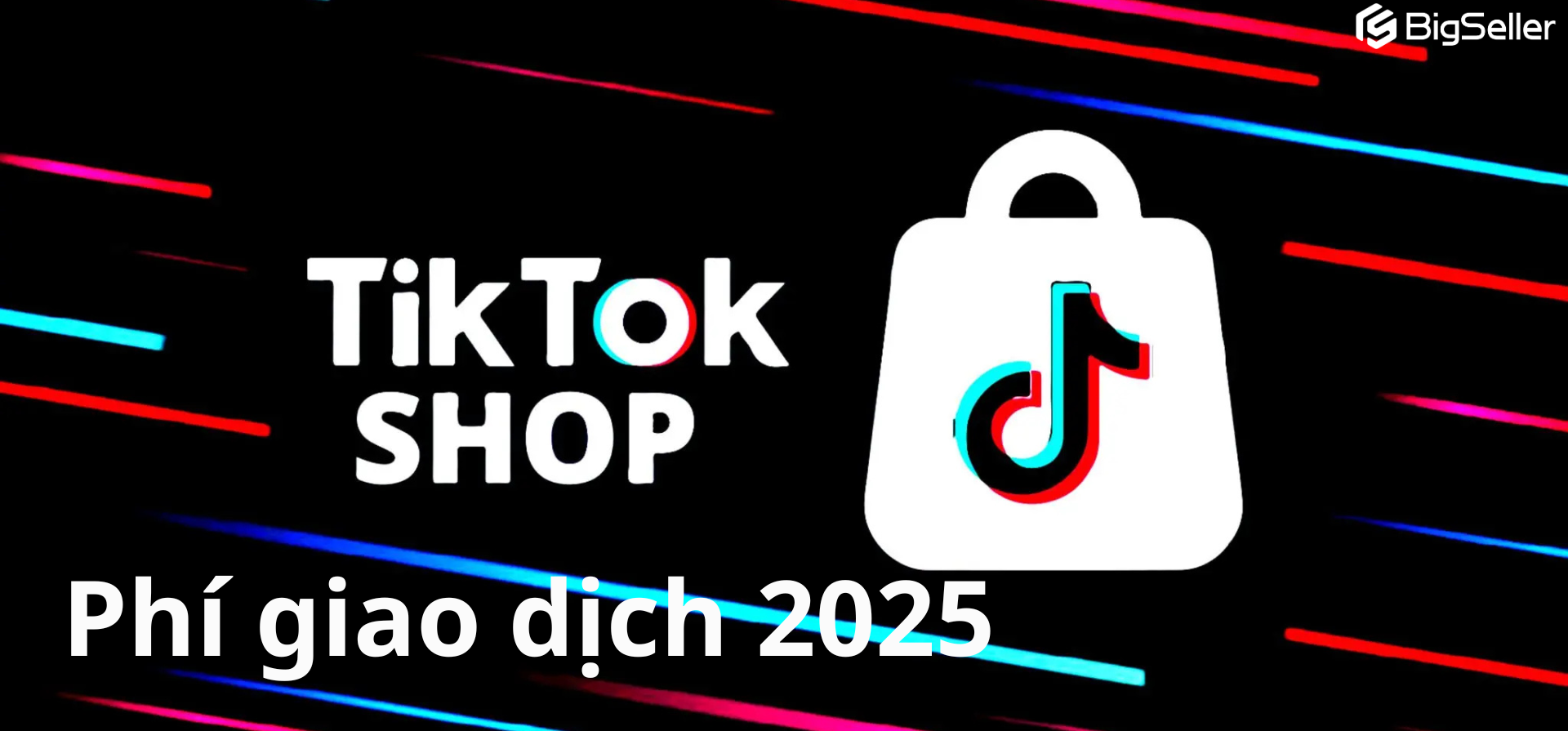 Phí giao dịch TikTok Shop 2025 cập nhật mới nhất