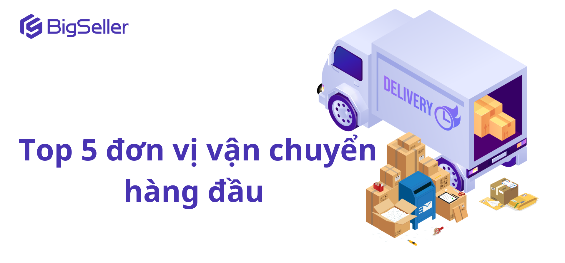 Đơn vị vận chuyển nào uy tín chuyên nghiệp nhất Việt Nam?