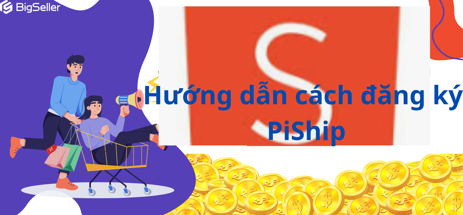PiShip Shopee là gì? Chi tiết cách đăng ký PiShip