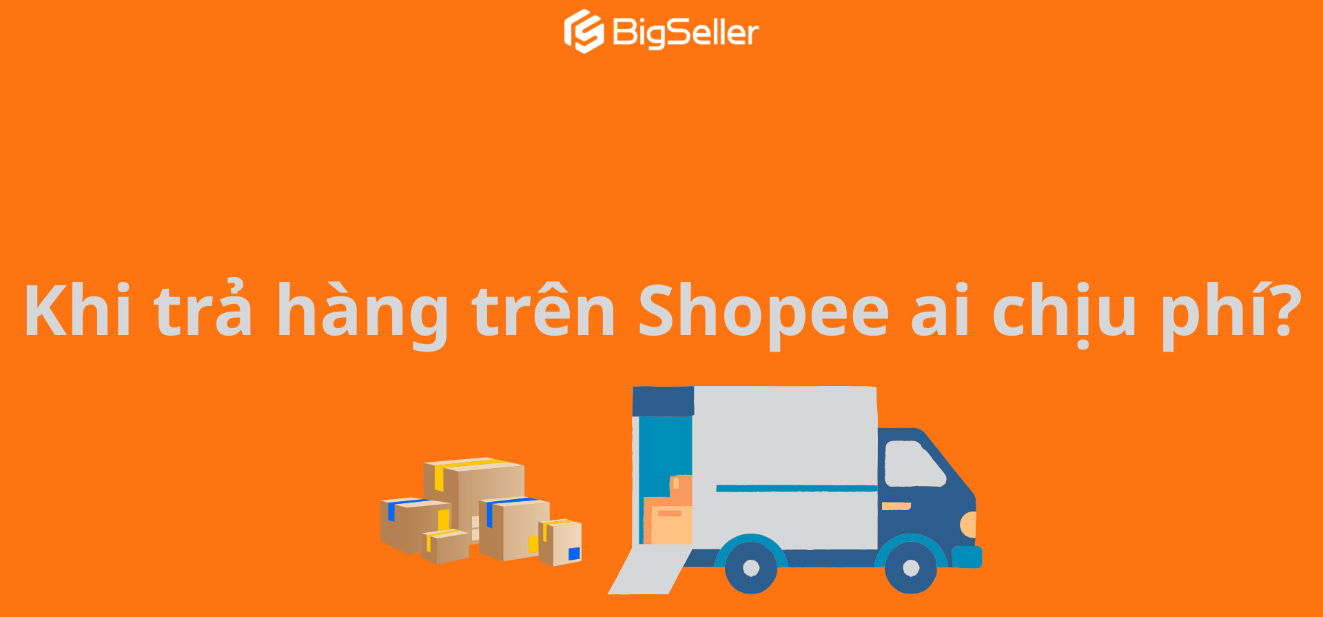 Trả hàng hoàn tiền Shopee ai chịu phí vận chuyển