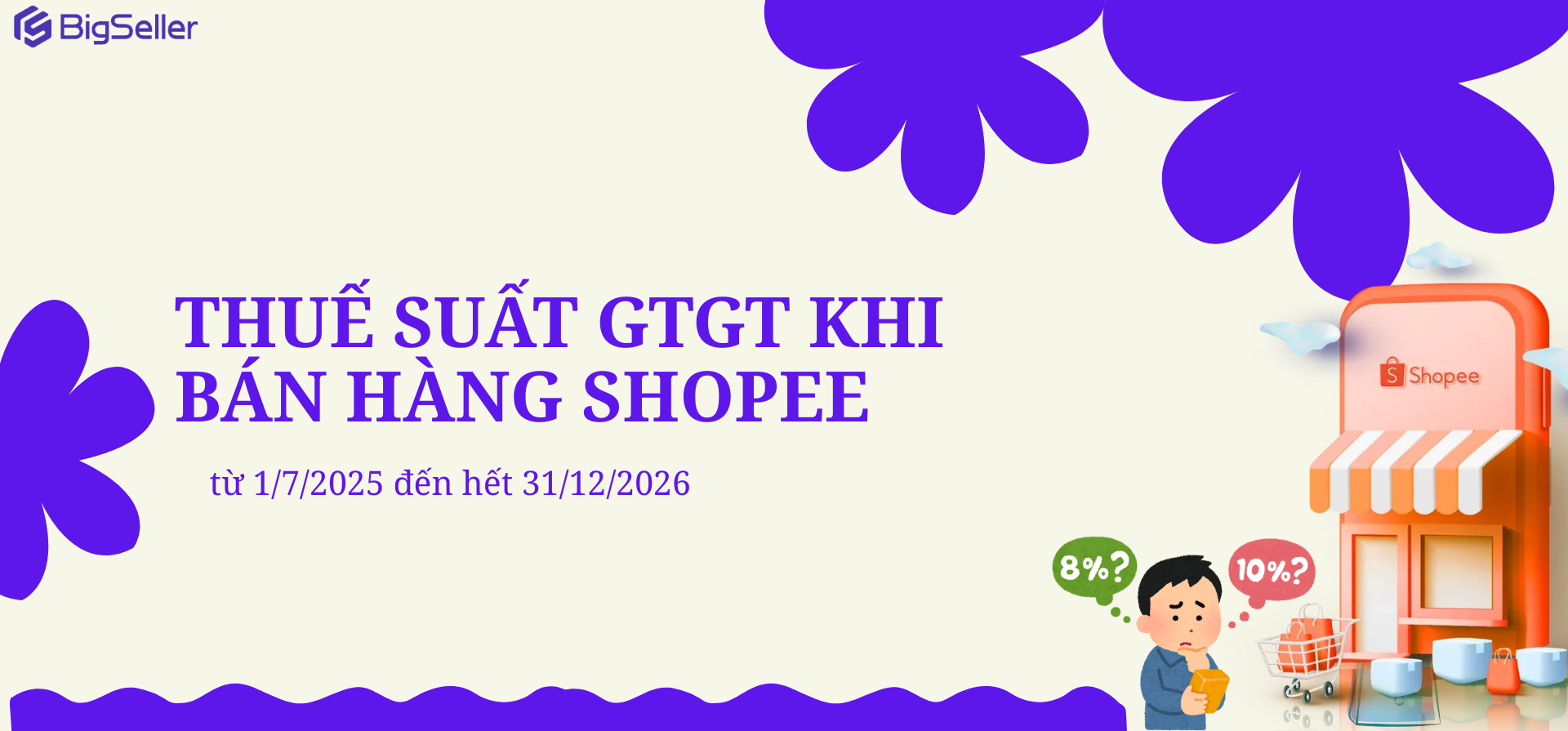 Thuế suất GTGT khi bán hàng Shopee từ 1/7/2025 đến hết 31/12/2026