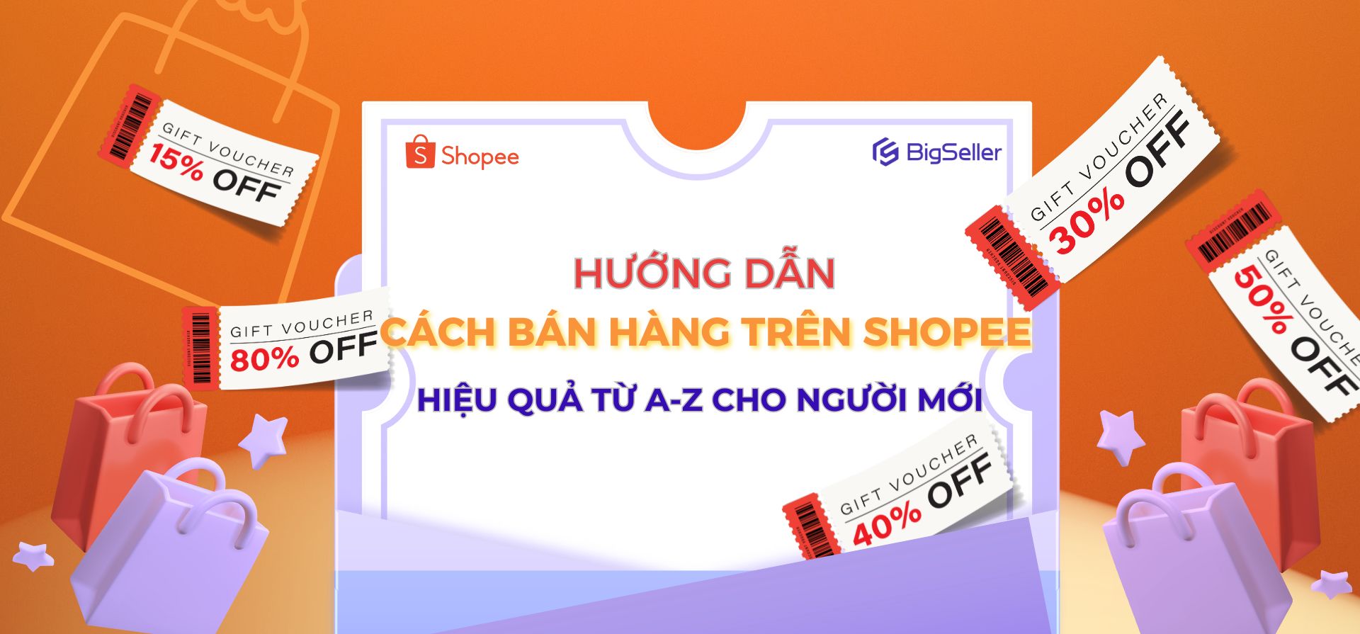 Hướng dẫn cách bán hàng trên Shopee hiệu quả từ A đến Z cho người mới