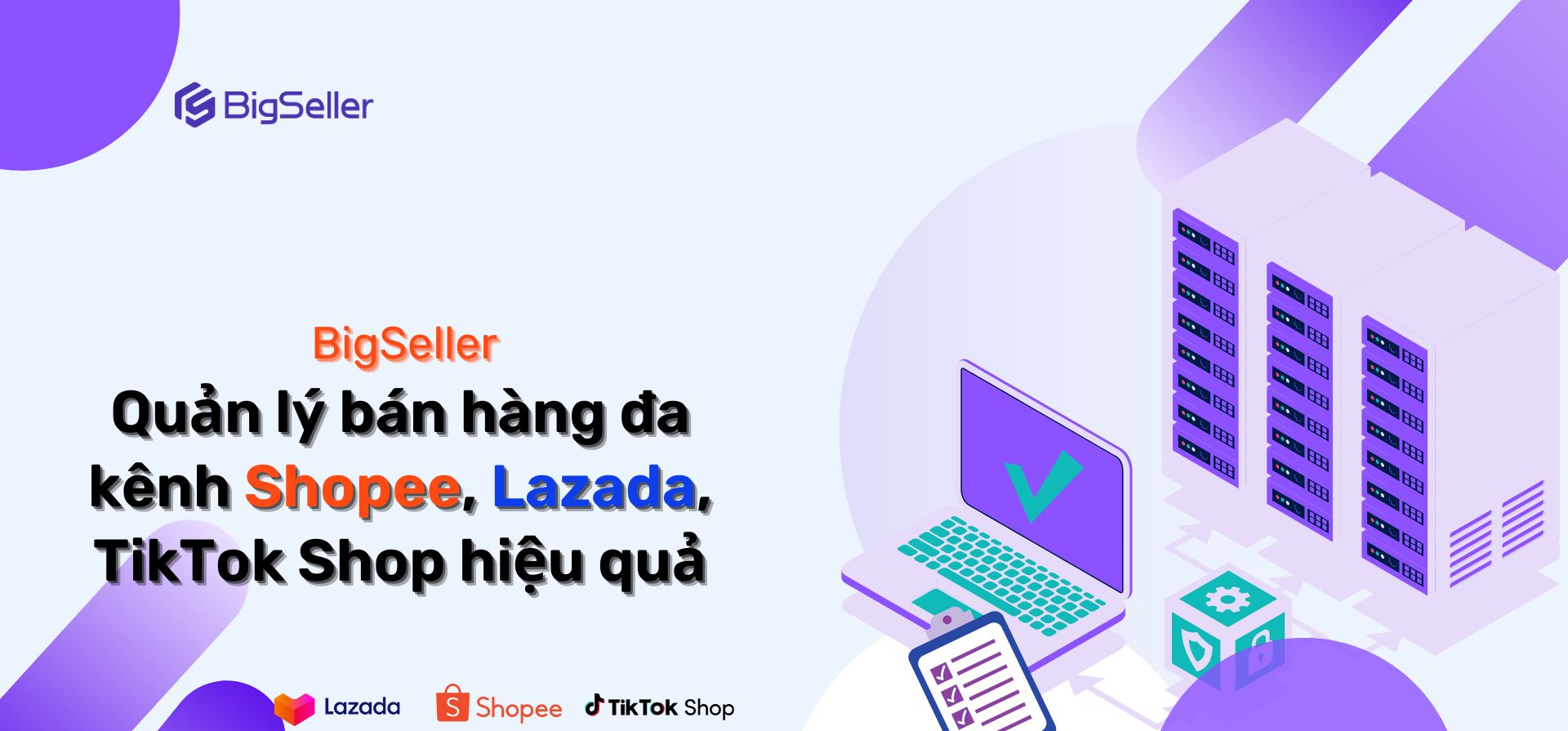 BigSeller – Quản lý bán hàng đa kênh Shopee, Lazada, TikTok Shop hiệu quả