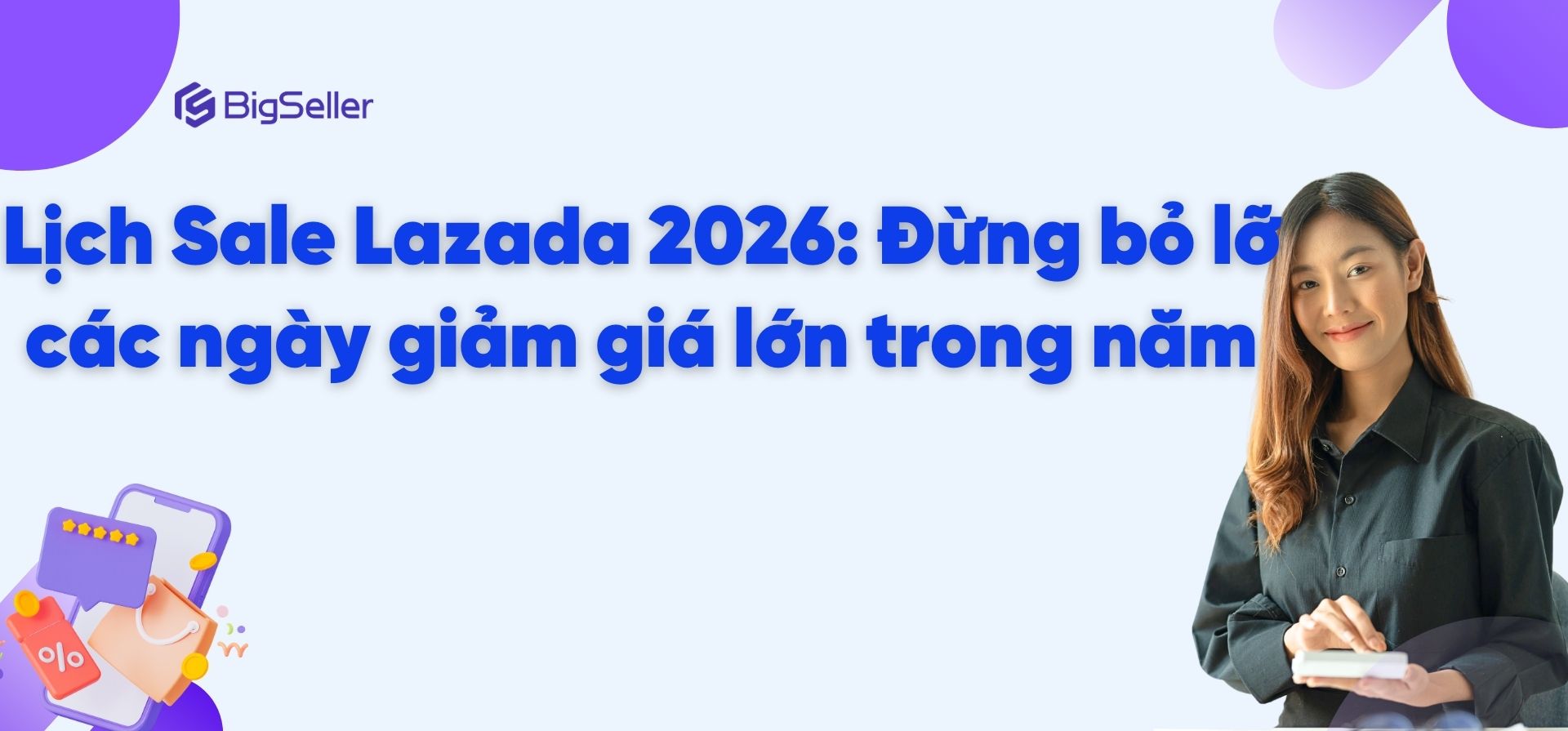 Lịch Sale Lazada 2026: Đừng bỏ lỡ các ngày giảm giá lớn trong năm