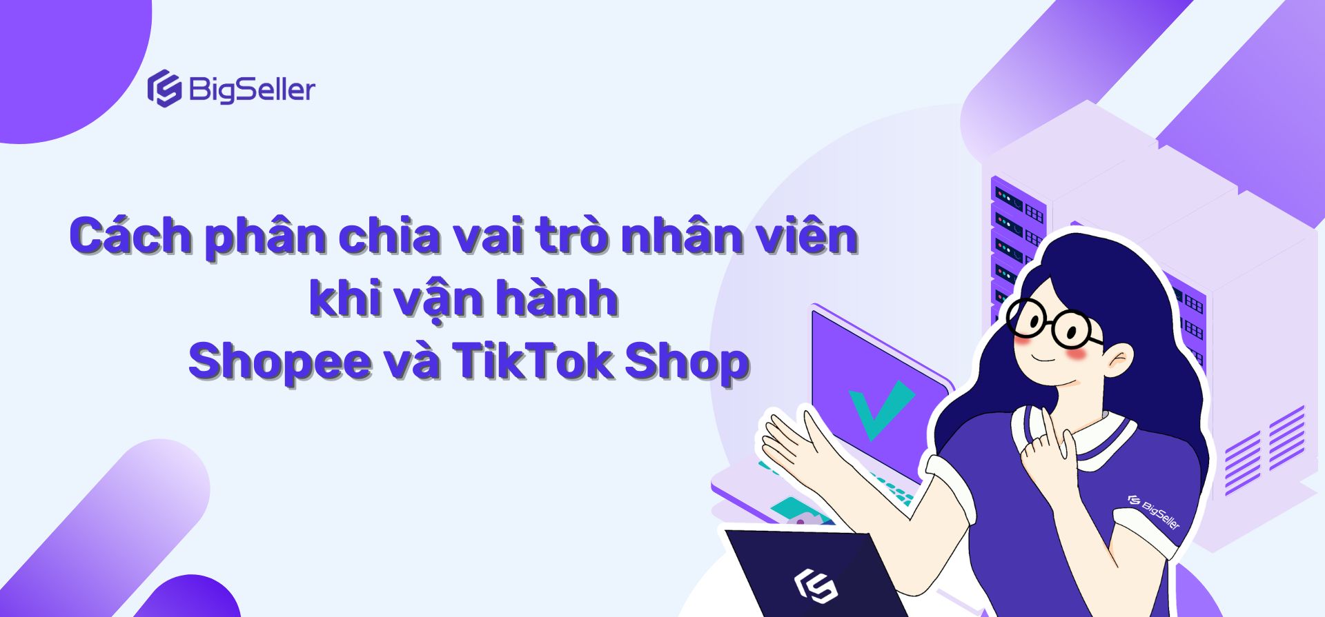 Phân quyền nhân viên Shopee và TikTok Shop- hướng dẫn vận hành 3 tầng