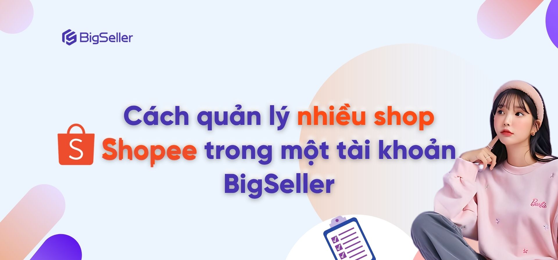 Cách quản lý nhiều shop Shopee hiệu quả trong một tài khoản BigSeller