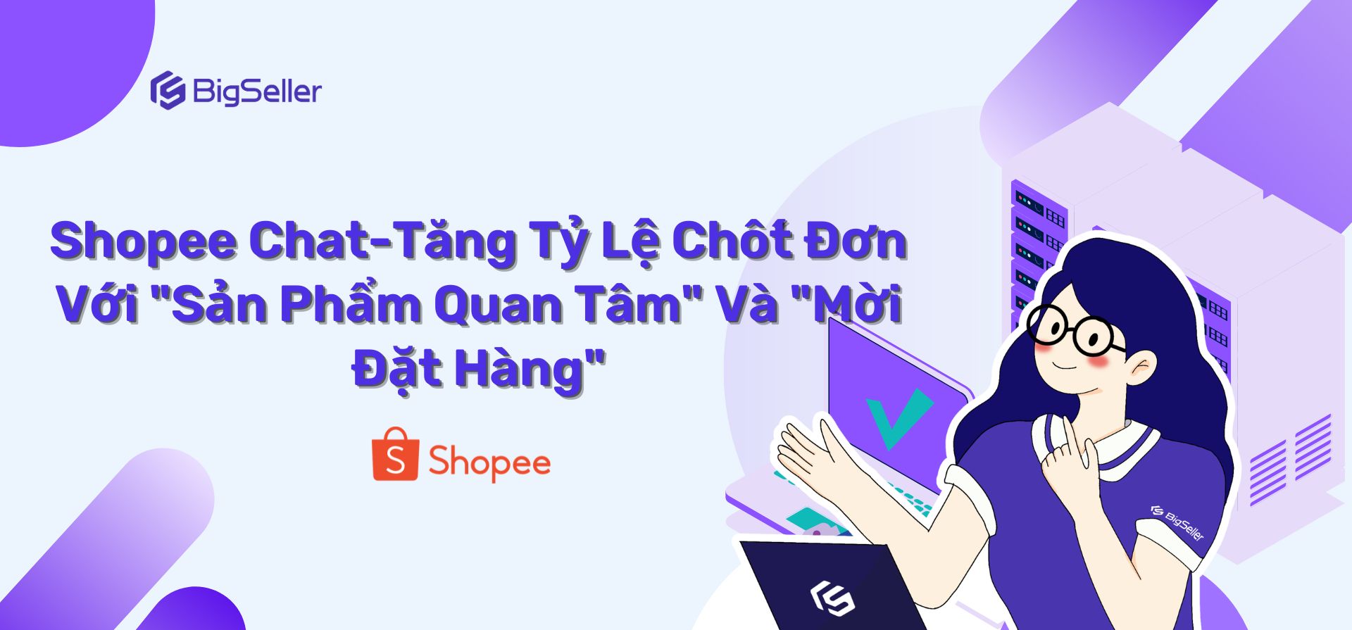 Shopee Chat -Tăng tỷ lệ chốt đơn với "Sản phẩm quan tâm" và "Mời đặt hàng"