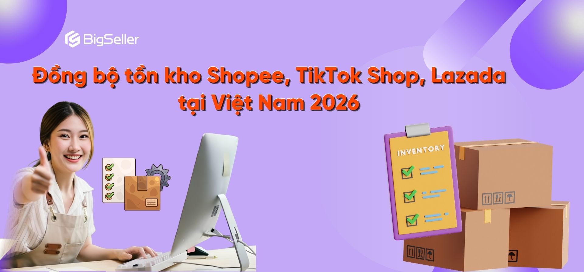Giải pháp đồng bộ tồn kho đa sàn giảm tỷ lệ hủy đơn và tối ưu vận hành 2026