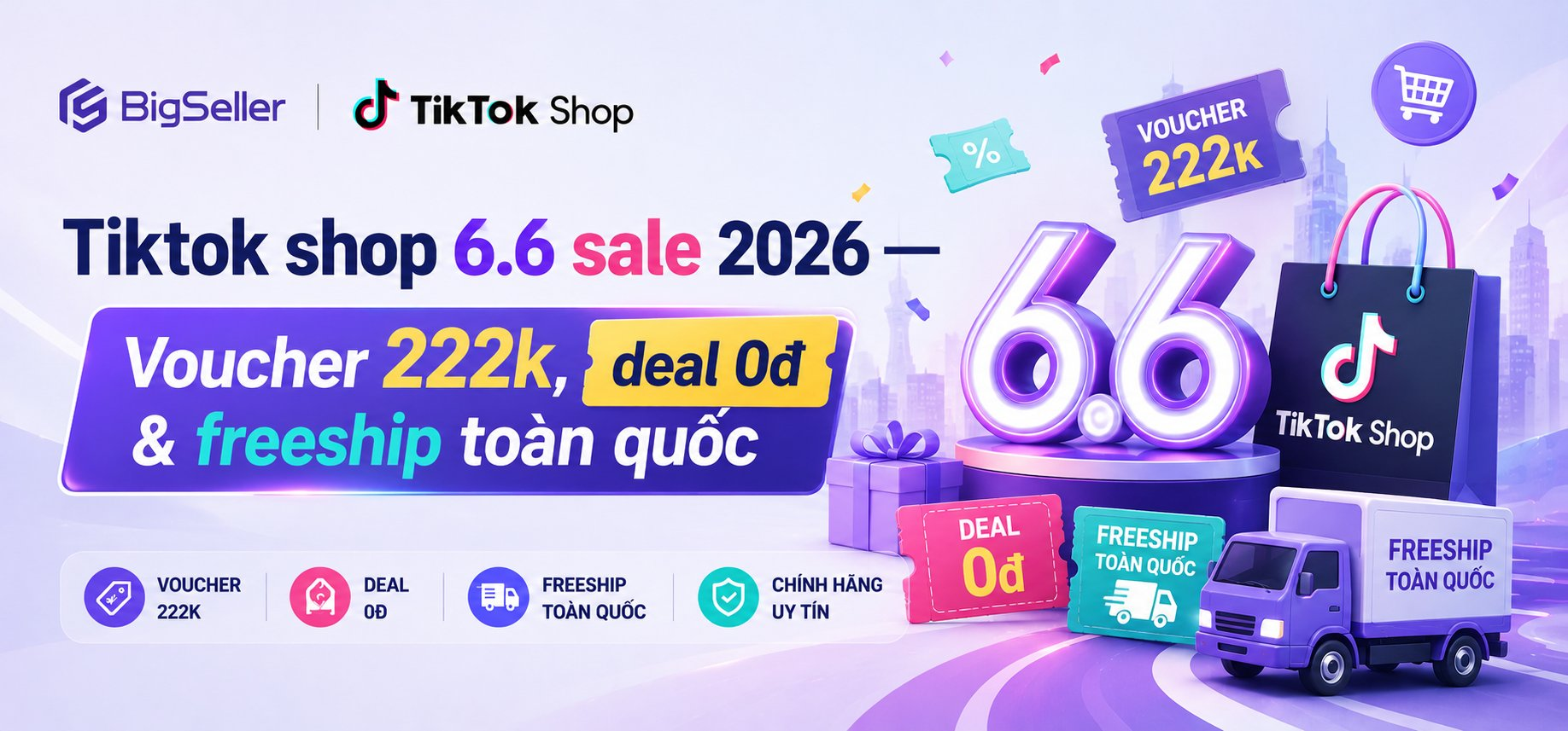 Tiktok shop 6.6 sale 2026 — Voucher 222k, deal 0đ & freeship toàn quốc