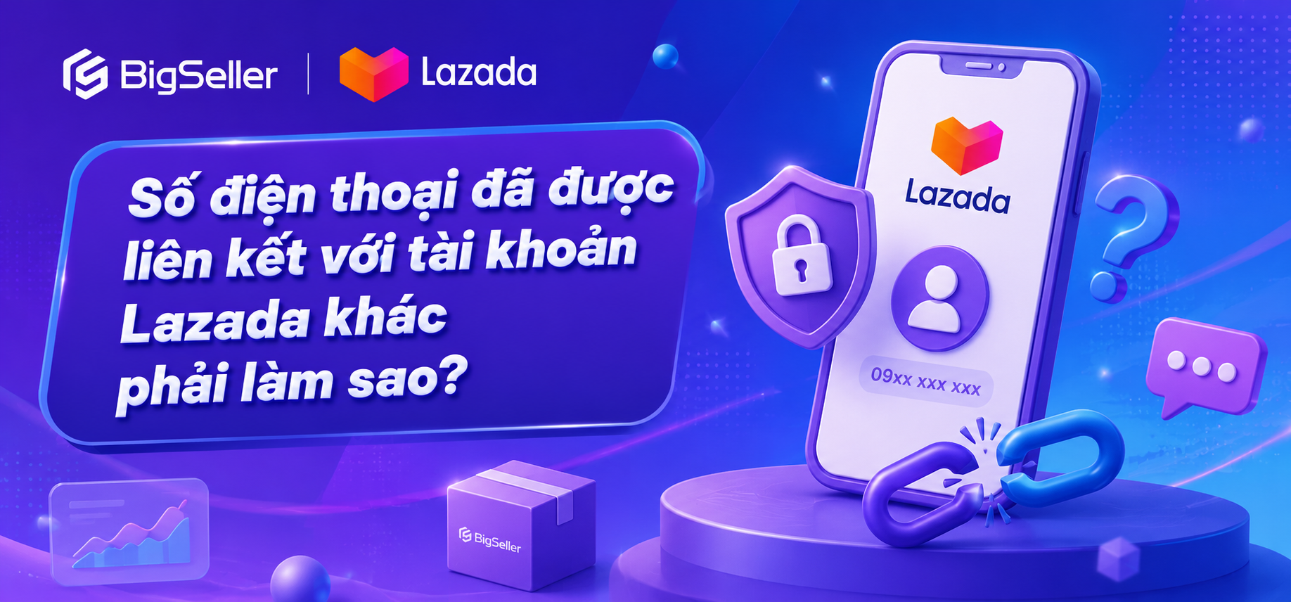 Số điện thoại đã được liên kết với tài khoản Lazada khác? 4 cách xử lý nhanh và hiệu quả