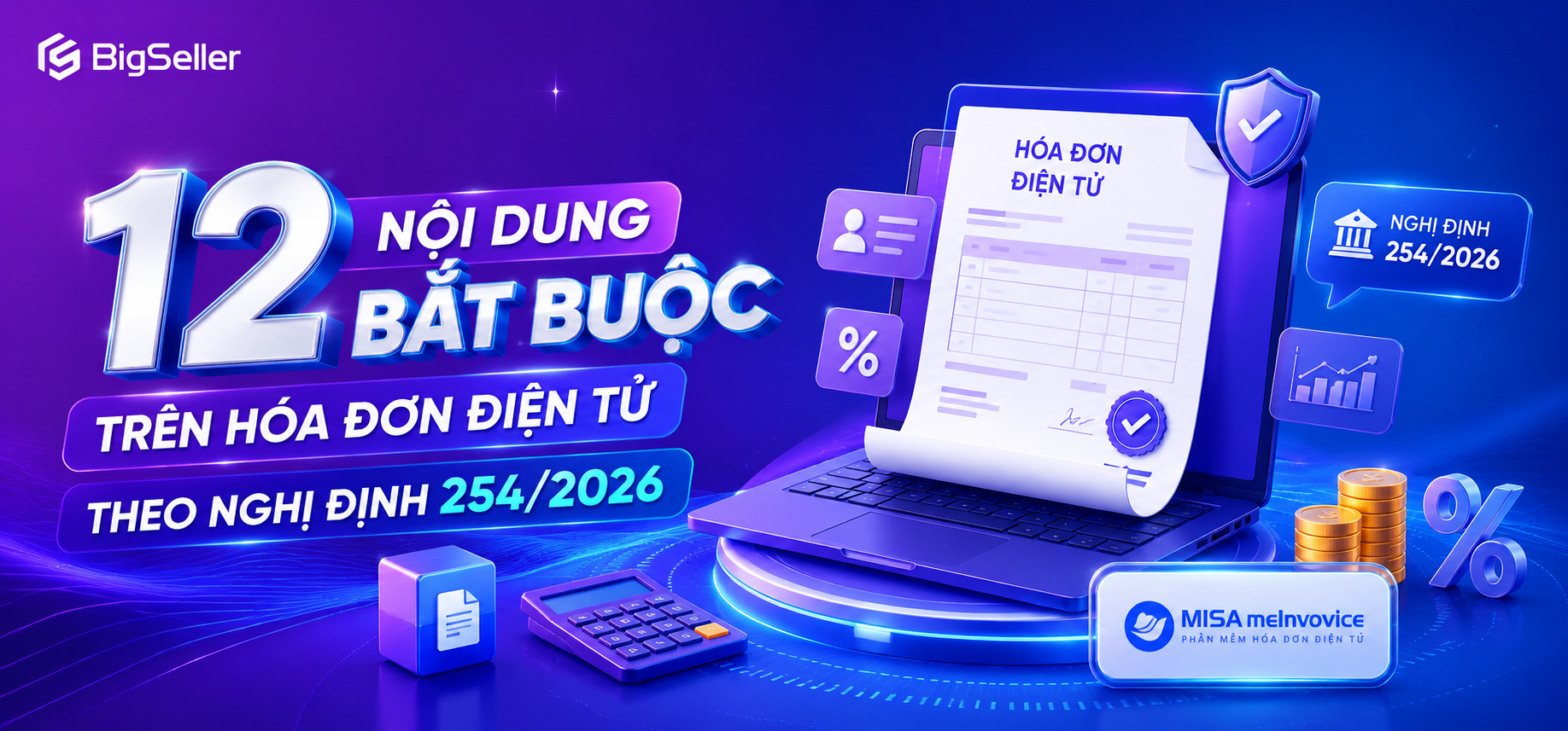 12 nội dung bắt buộc trên hóa đơn điện tử theo Nghị định 254/2026 (Cập nhật mới nhất)