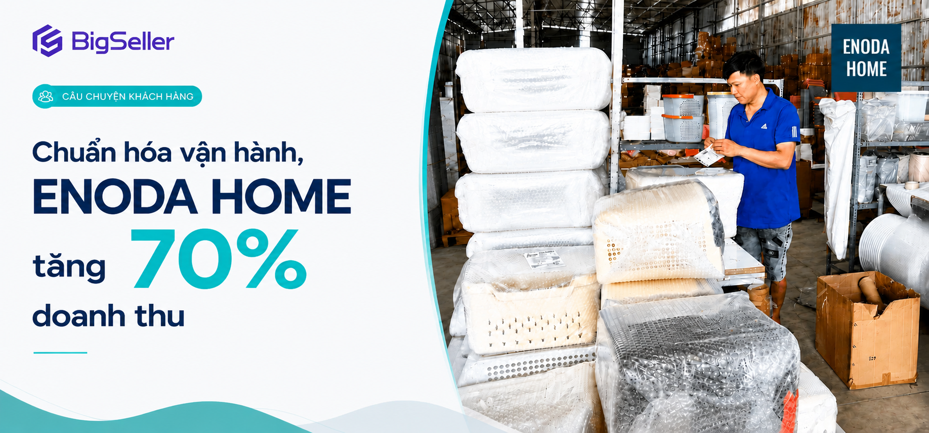 Enoda Home tăng trưởng 70% doanh thu nhờ chuẩn hóa vận hành kho cùng BigSeller