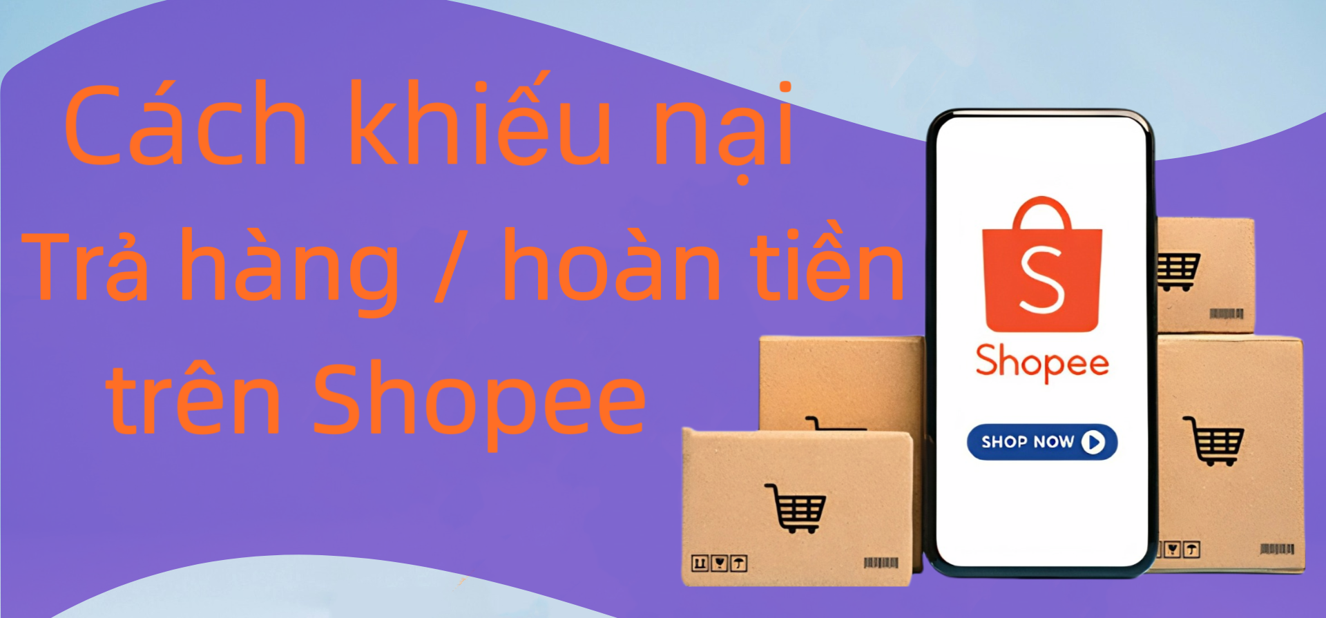 Shop nên chuẩn bị những bằng chứng gì để kiếu nại Shopee thành công khi gặp tình hình trả hàng/ hoàn tiền?