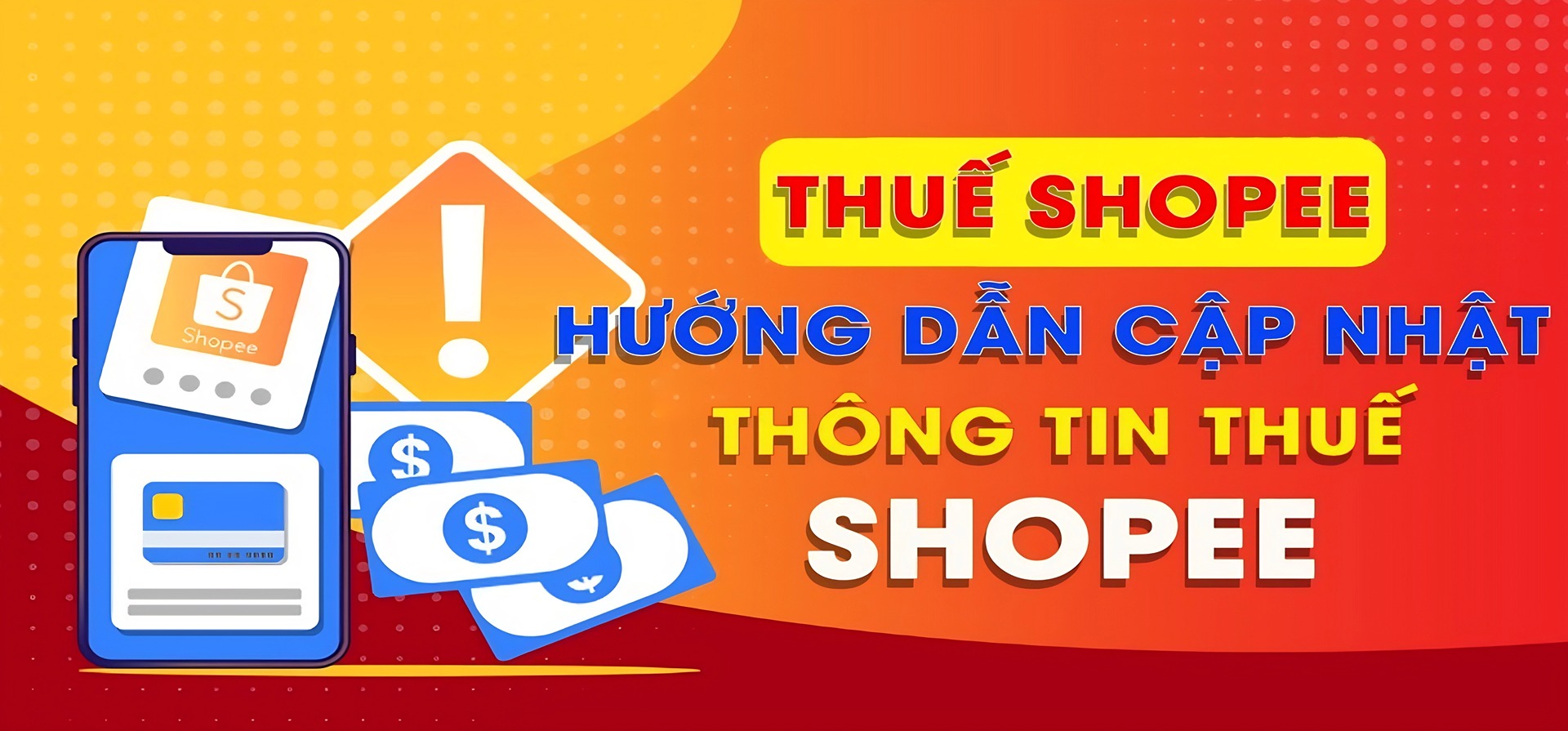 【QUAN TRỌNG】 Cập nhật thông tin thuế trên shopee trước 01/04/2025 để tránh vi phạm