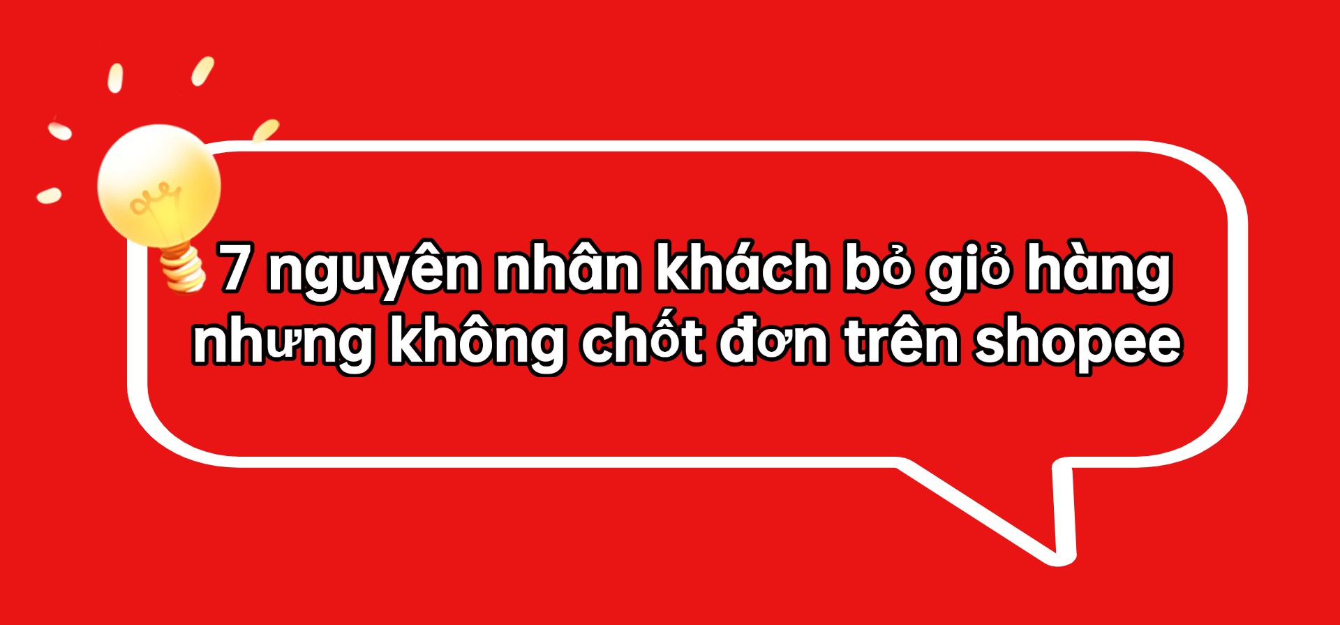 VÌ SAO KHÁCH BỎ GIỎ HÀNG NHƯNG KHÔNG CHỐT ĐƠN TRÊN SHOPEE