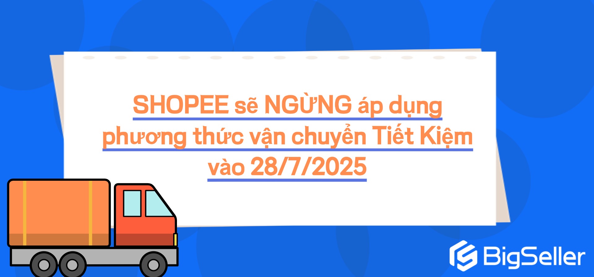 【QUAN TRỌNG】Sàn S sẽ NGỪNG áp dụng phương thức vận chuyển Tiết Kiệm vào 28/7/2025