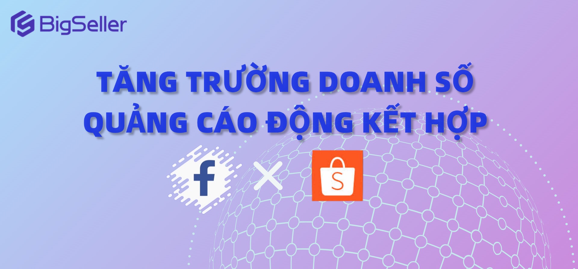 TĂNG TRƯỜNG DOANH SỐ QUẢNG CÁO ĐỘNG KẾT HỢP