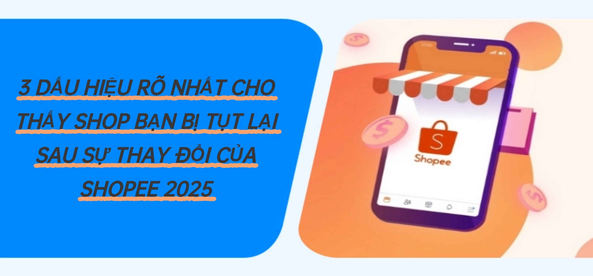 3 DẤU HIỆU RÕ NHẤT CHO THẤY SHOP BẠN BỊ TỤT LẠI SAU SỰ THAY ĐỔI CỦA SHOPEE 2025