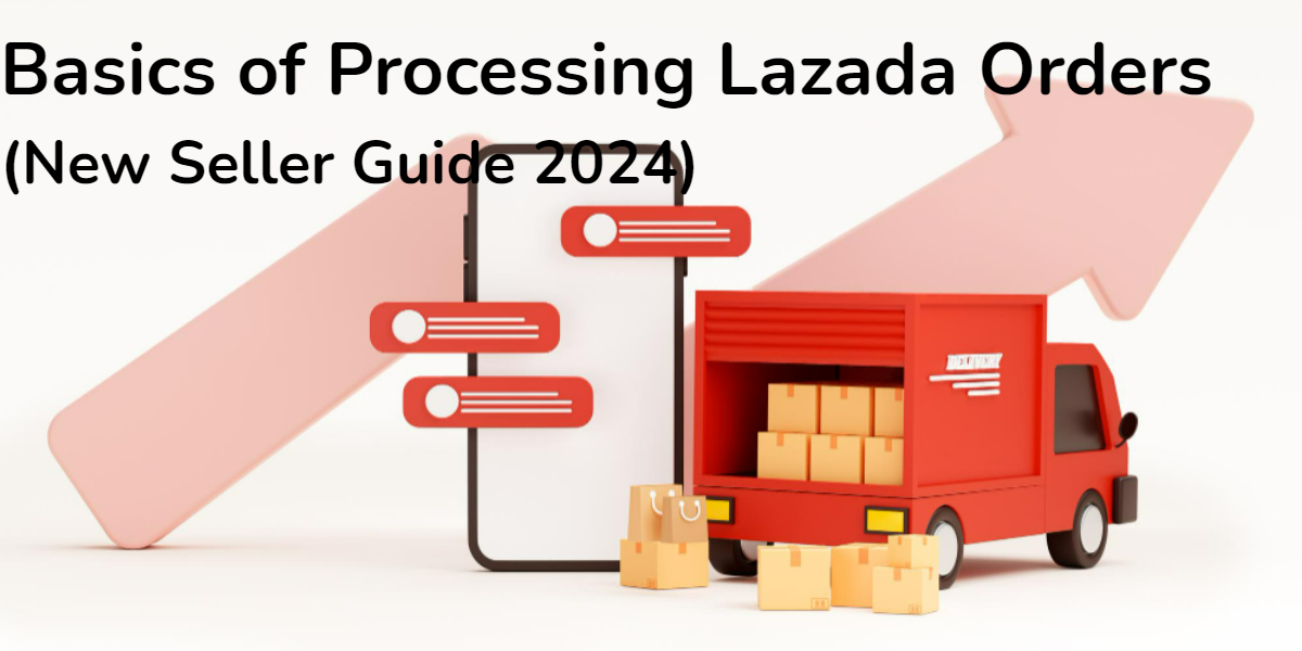Basics of Processing Lazada Orders (New Seller Guide 2024)