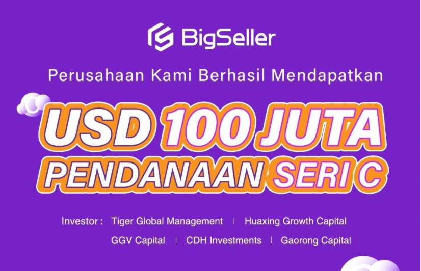 BigSeller Perusahaan Kami Berhasil Meraih Pendanaan Sebesar US$ 100 Juta