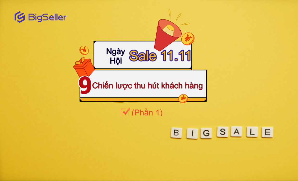 9 Chiến lược thu hút khách hàng trong ngày Hội Sale 11.11 (Phần 1)