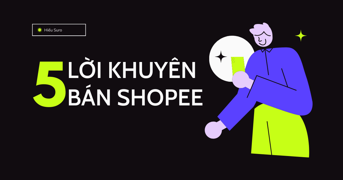 5 Lời Khuyên Dành Cho Người Mới Bắt Đầu Bán Hàng Shopee!