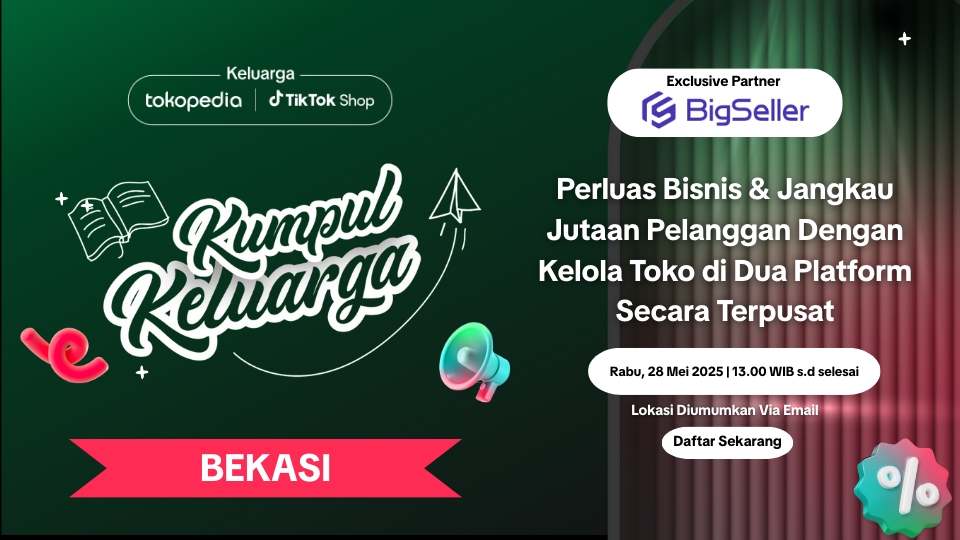 [Bekasi Edition] Kumpul Keluarga Tokopedia & TikTok Shop x BigSeller Indonesia
