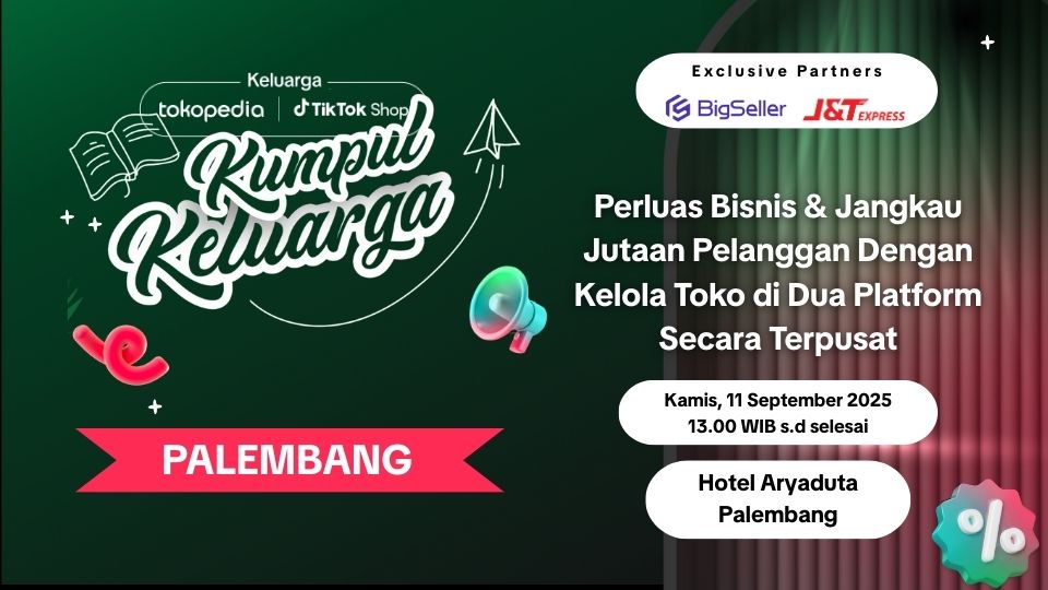 [Palembang Edition] Kumpul Keluarga Tokopedia & TikTok Shop x BigSeller Indonesia 