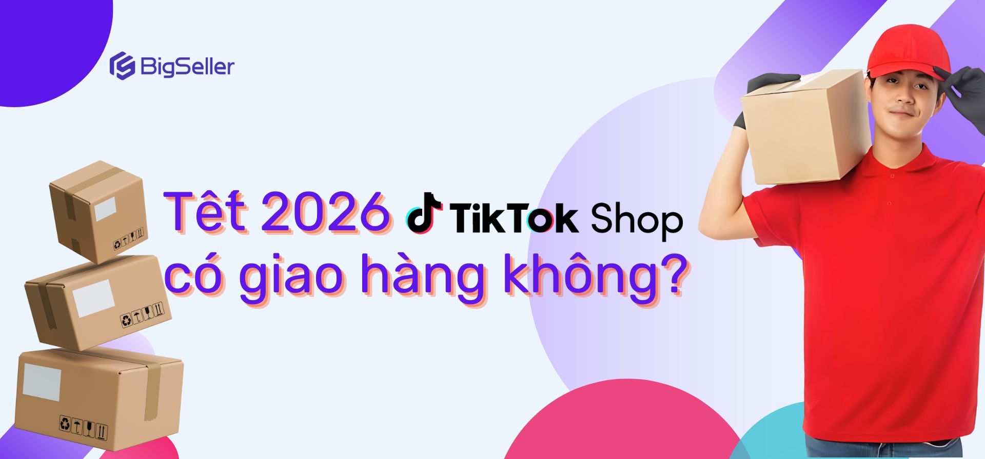 Tết 2026 TikTok Shop có giao hàng không