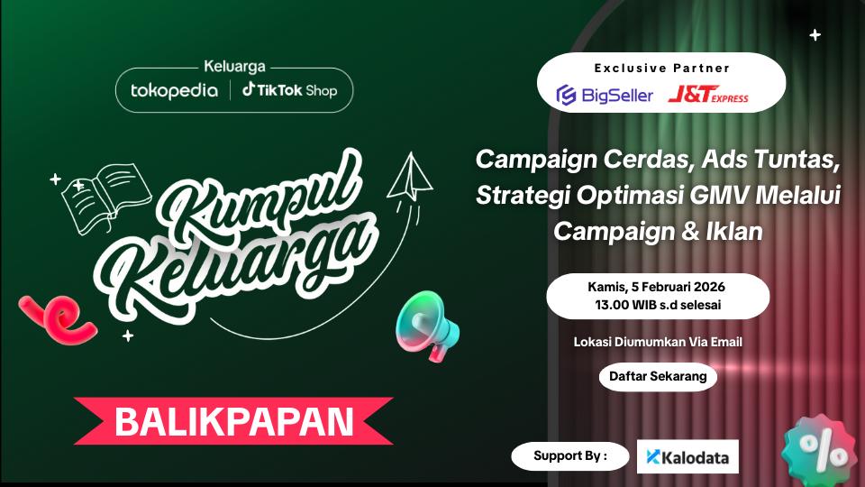 Kumpul Keluarga Tokopedia & TikTok Shop x BigSeller Balikpapan